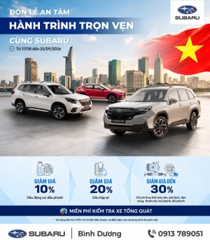 CHƯƠNG TRÌNH KHUYẾN MÃI THÁNG 8/2026 - ĐÓN LỄ AN TÂM – HÀNH TRÌNH TRỌN VẸN CÙNG SUBARU